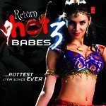 Return Of Hot Babes-3 - Vol .2 - Shweta Shetty Song Download